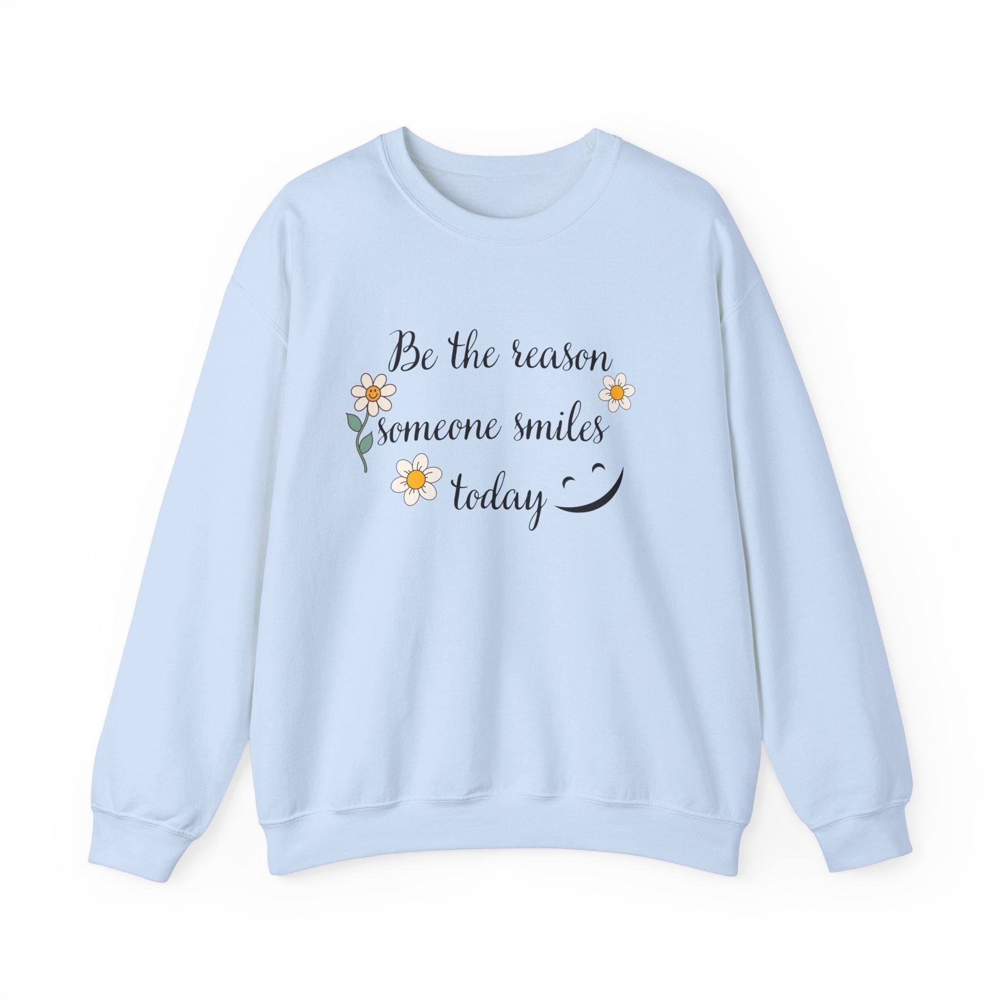 Sweatshirt with 'Be the reason someone smiles today' Quote