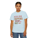 Healing Happens Every Day T-Shirt - FitLife-WellnessOasis
