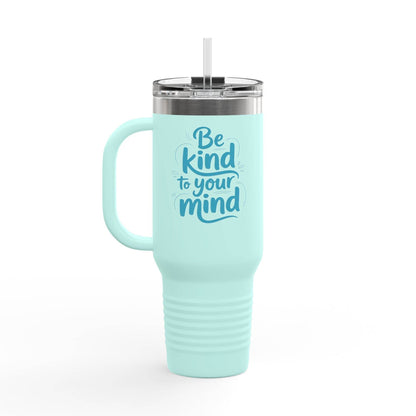 Be Kind to Your Mind Travel Mug Tumbler - FitLife - WellnessOasis