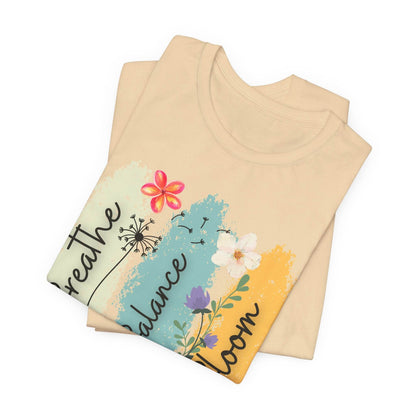 Breathe, Balance, Bloom T-Shirt - FitLife - WellnessOasis