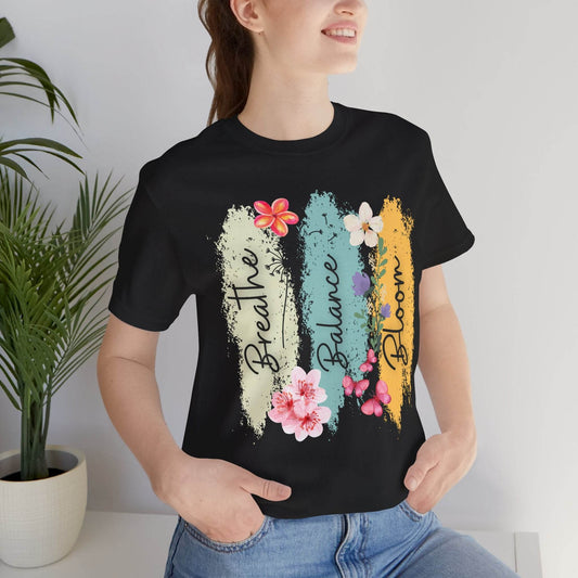 Breathe, Balance, Bloom T-Shirt - FitLife - WellnessOasis