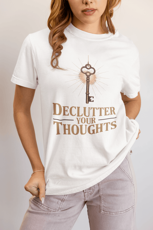 Declutter Your Thoughts T-Shirt – Mindfulness Shirt, Mental Health Tee - FitLife - WellnessOasis