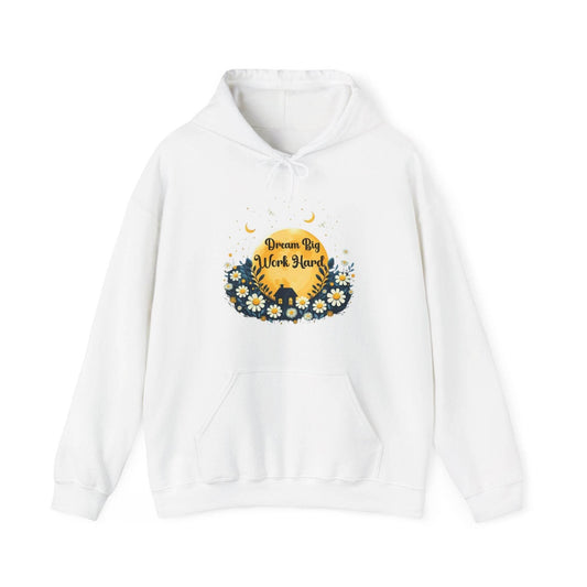 Dream Big Work Hard Hooded Sweatshirt - FitLife - WellnessOasis