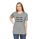 Eat Well, Feel Well, Live Well Tee - FitLife - WellnessOasis