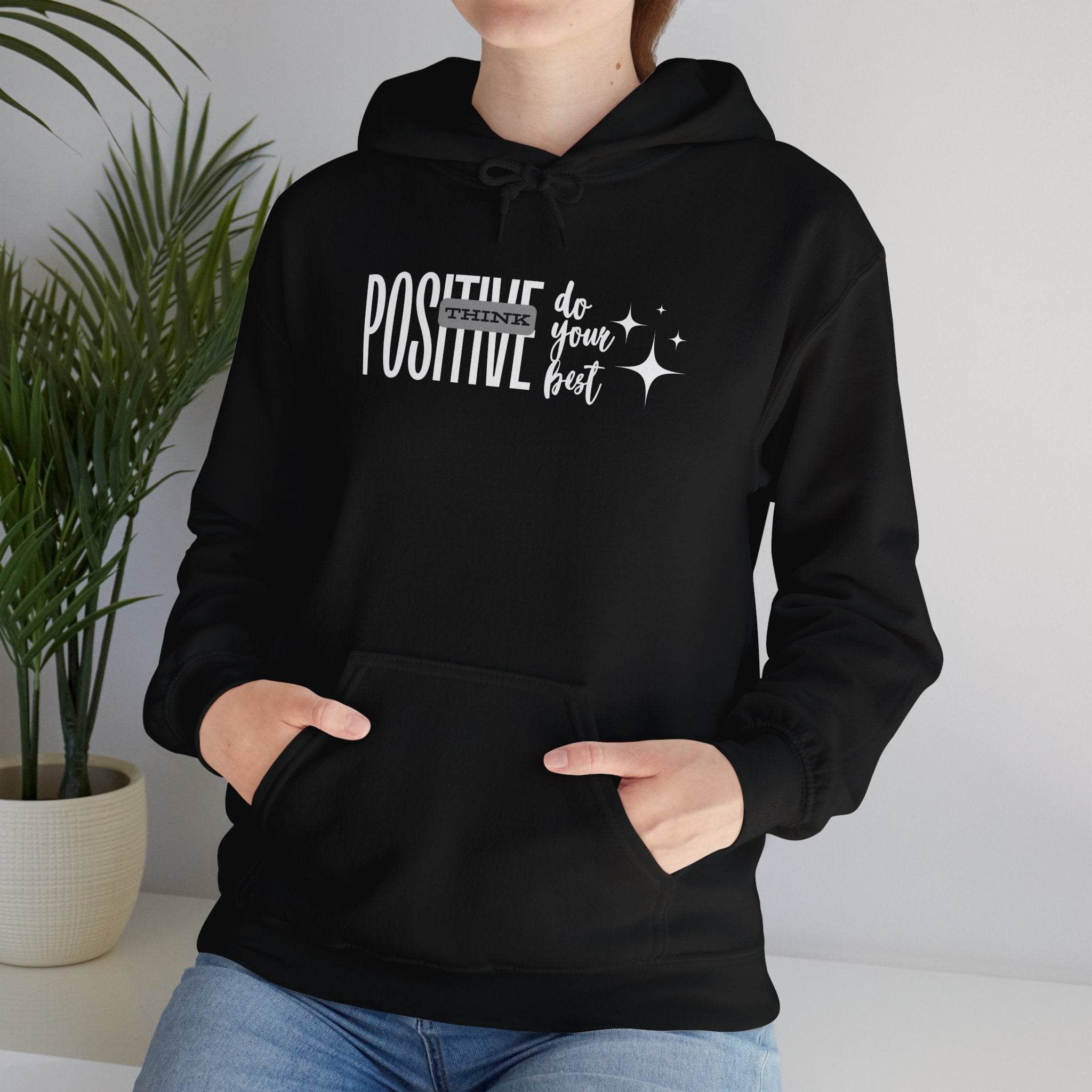Hooded Sweatshirt  Think Positive
