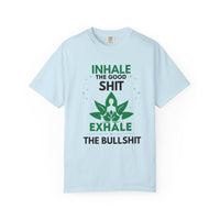 Inhale the Good Shit T-Shirt – Funny Mindfulness Tee - FitLife - WellnessOasis