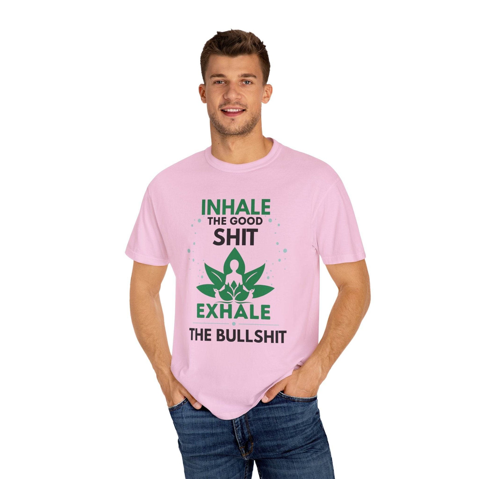 Inhale the Good Shit T-Shirt – Funny Mindfulness Tee - FitLife - WellnessOasis
