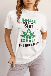 Inhale the Good Shit T-Shirt – Funny Mindfulness Tee - FitLife - WellnessOasis