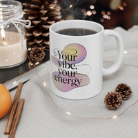Inspirational Ceramic Mug - Your Vibe, Your Energy - FitLife - WellnessOasis