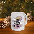 Inspirational Ceramic Mug - Your Vibe, Your Energy - FitLife - WellnessOasis