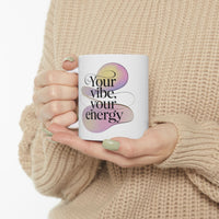 Inspirational Ceramic Mug - Your Vibe, Your Energy - FitLife - WellnessOasis