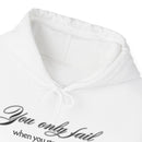 Inspirational Hoodie - You Only Fail When You Stop Trying - FitLife - WellnessOasis