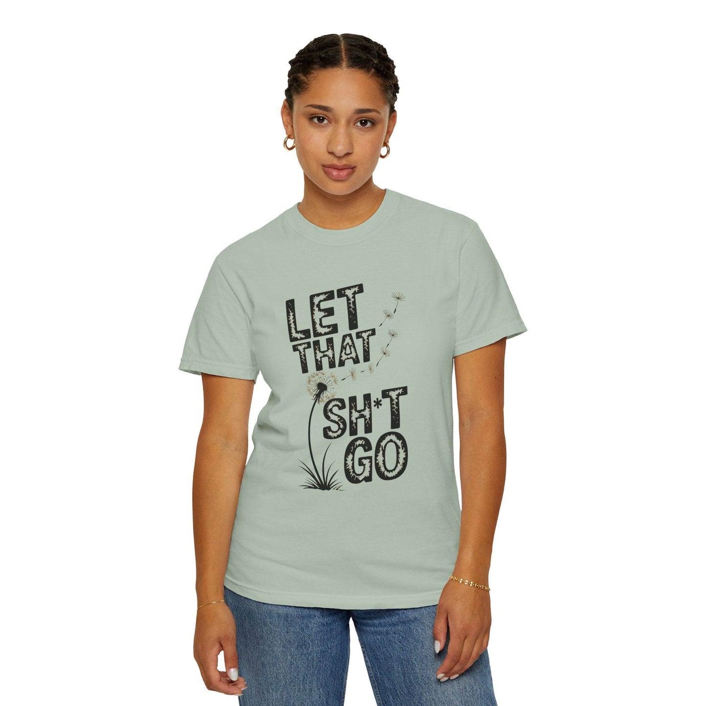 Let That Sht Go T-Shirt - Relaxed Fit Tee for Stress Relief - FitLife - WellnessOasis