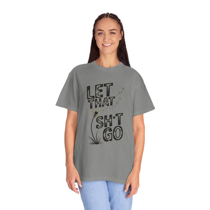 Let That Sht Go T-Shirt - Relaxed Fit Tee for Stress Relief - FitLife - WellnessOasis