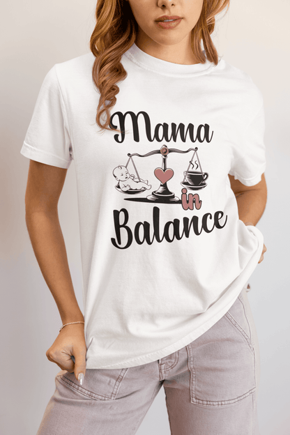 Mama in Balance T-Shirt – Stylish Comfort for Mindful Moms - FitLife - WellnessOasis