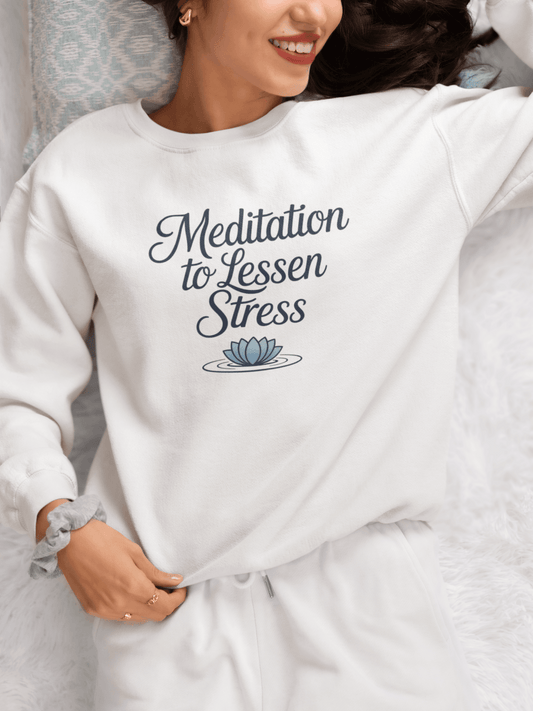 Meditation to Lessen Stress Sweatshirt - FitLife - WellnessOasis