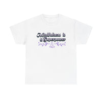 Mindfulness Superpower Tee - FitLife - WellnessOasis