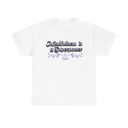 Mindfulness Superpower Tee - FitLife - WellnessOasis