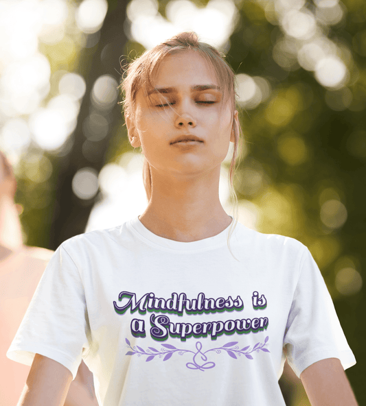 Mindfulness Superpower Tee - FitLife - WellnessOasis