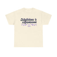 Mindfulness Superpower Tee - FitLife - WellnessOasis