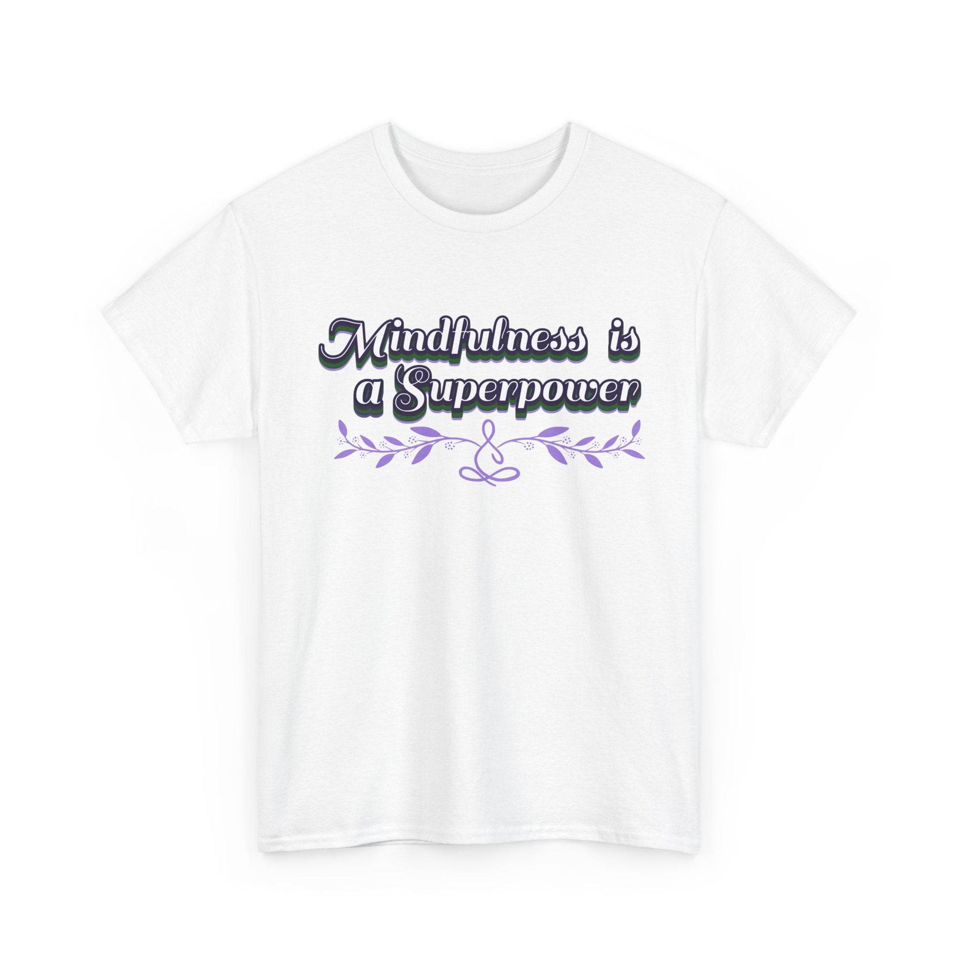 Mindfulness Superpower Tee - FitLife - WellnessOasis