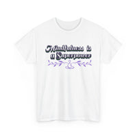 Mindfulness Superpower Tee - FitLife - WellnessOasis