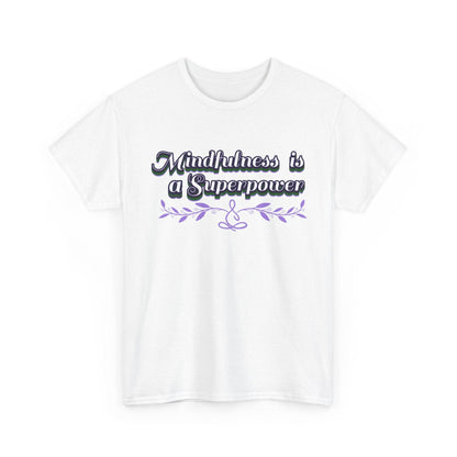 Mindfulness Superpower Tee - FitLife - WellnessOasis