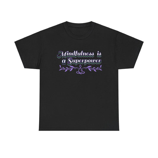 Mindfulness Superpower Tee - FitLife - WellnessOasis