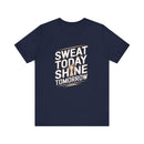Motivational Fitness Tee - Sweat Today, Shine Tomorrow - FitLife - WellnessOasis