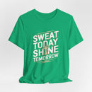 Motivational Fitness Tee - Sweat Today, Shine Tomorrow - FitLife - WellnessOasis