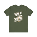 Motivational Fitness Tee - Sweat Today, Shine Tomorrow - FitLife - WellnessOasis