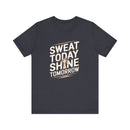 Motivational Fitness Tee - Sweat Today, Shine Tomorrow - FitLife - WellnessOasis