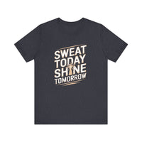 Motivational Fitness Tee - Sweat Today, Shine Tomorrow - FitLife - WellnessOasis