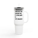 Motivational Insulated Travel Mug - 40oz Embrace the Journey - FitLife - WellnessOasis