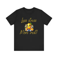 Motivational Zesty Tee - Less Stress More Zest! - FitLife - WellnessOasis