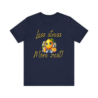 Motivational Zesty Tee - Less Stress More Zest! - FitLife - WellnessOasis