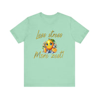Motivational Zesty Tee - Less Stress More Zest! - FitLife - WellnessOasis