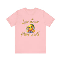 Motivational Zesty Tee - Less Stress More Zest! - FitLife - WellnessOasis