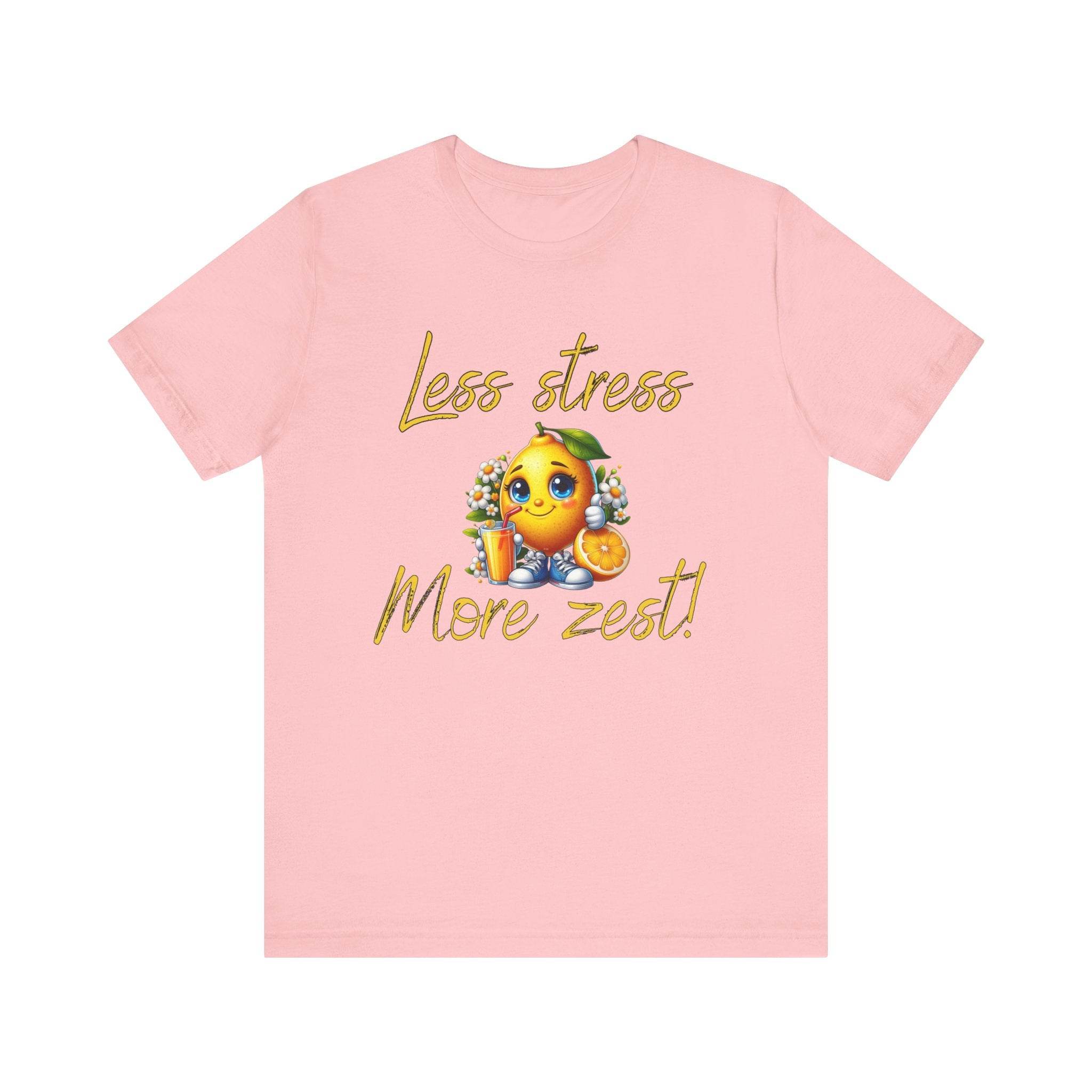 Motivational Zesty Tee - Less Stress More Zest! - FitLife - WellnessOasis