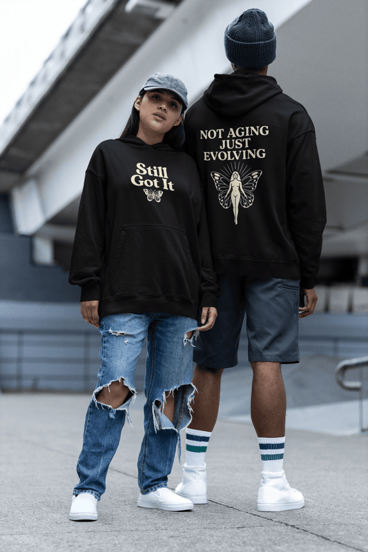 Still Got It Hoodie – Not Aging, Just Evolving | Fit Life Wellness - FitLife - WellnessOasis