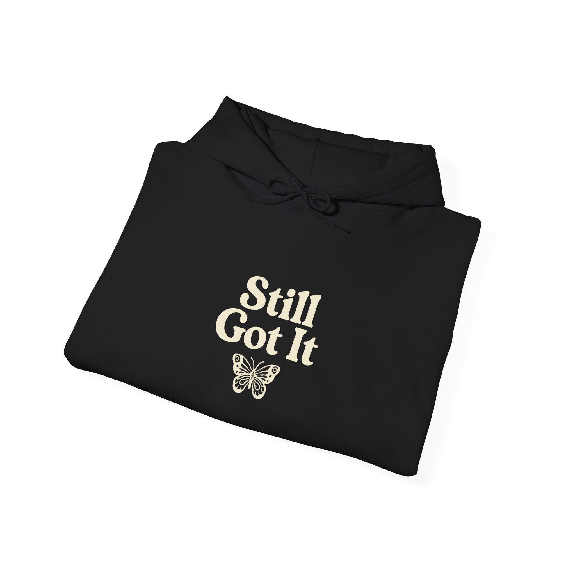 Still Got It Hoodie – Not Aging, Just Evolving | Fit Life Wellness - FitLife - WellnessOasis