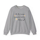 Sweatshirt Be the reason someone smiles today - FitLife - WellnessOasis