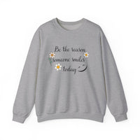 Sweatshirt Be the reason someone smiles today - FitLife - WellnessOasis
