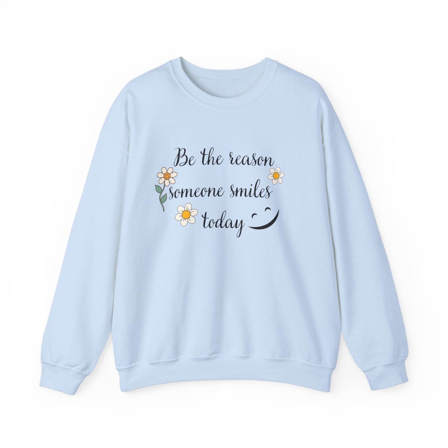 Sweatshirt Be the reason someone smiles today - FitLife - WellnessOasis