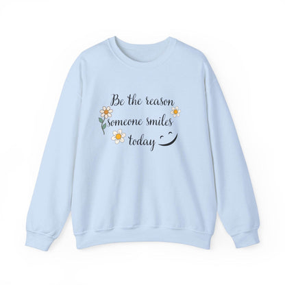 Sweatshirt Be the reason someone smiles today - FitLife - WellnessOasis
