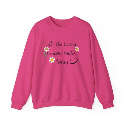 Sweatshirt Be the reason someone smiles today - FitLife - WellnessOasis