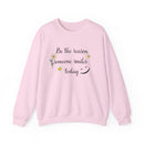 Sweatshirt Be the reason someone smiles today - FitLife - WellnessOasis
