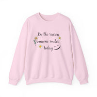 Sweatshirt Be the reason someone smiles today - FitLife - WellnessOasis