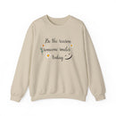 Sweatshirt Be the reason someone smiles today - FitLife - WellnessOasis