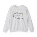 Sweatshirt Be the reason someone smiles today - FitLife - WellnessOasis
